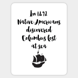 Columbus Lost At Sea - Native Americans Sticker